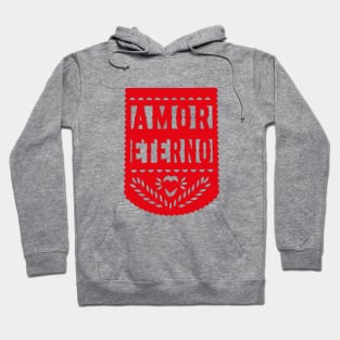 Amor eterno red mexican banner papel picado fiesta handmade decorations eternal love san valentines gift Hoodie